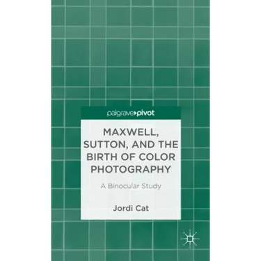 Maxwell, Sutton, and the Birth of Color Photography: A Binocular Study