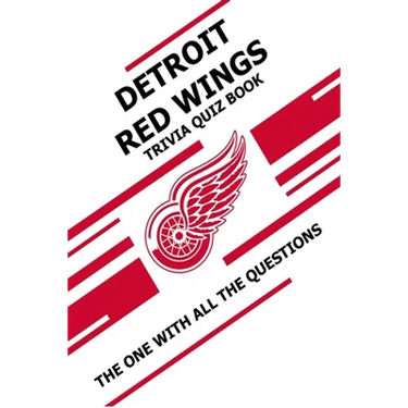 Detroit Red Wings Trivia Quiz Book: The One With All The Questions