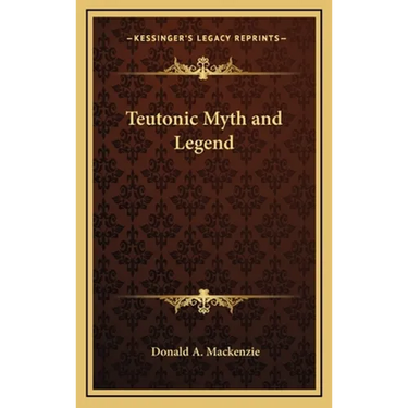 Teutonic Myth and Legend