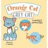 Orange Cat Grey Cat: Purrfect Opposites