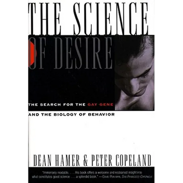 The Science of Desire: The Search for the Gay Gene and the Biology of Behavior