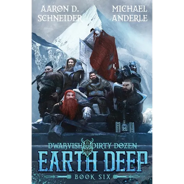 Earth Deep: Dwarvish Dirty Dozen Book 6