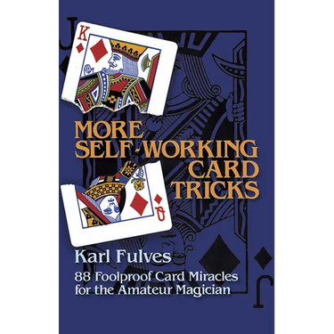 More Self-Working Card Tricks: 88 Foolproof Card Miracles for the Amateur Magician