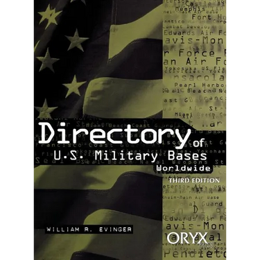 Directory of U.S. Military Bases Worldwide: Third Edition