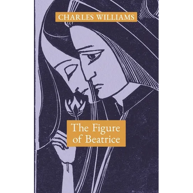 The Figure of Beatrice: A Study in Dante