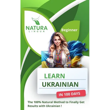 Learn Ukrainian in 100 Days: The 100% Natural Method to Finally Get Results with Ukrainian! (For Beginners)
