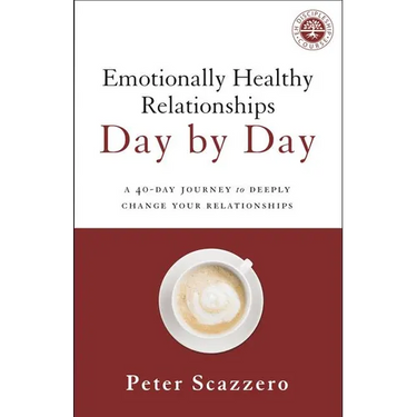 Emotionally Healthy Relationships Day by Day: A 40-Day Journey to Deeply Change Your Relationships