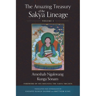 The Amazing Treasury of the Sakya Lineage: Volume 1