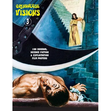 Grindhouse Visions 3: 100 Horror, Science Fiction & Exploitation Film Posters