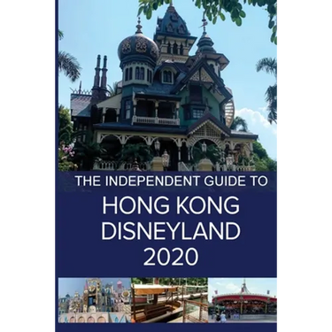 The Independent Guide to Hong Kong Disneyland 2020
