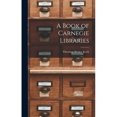 A Book of Carnegie Libraries