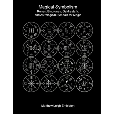 Magical Symbolism: Runes, Bindrunes, Galdrastafir, and Astrological Symbols for Magic