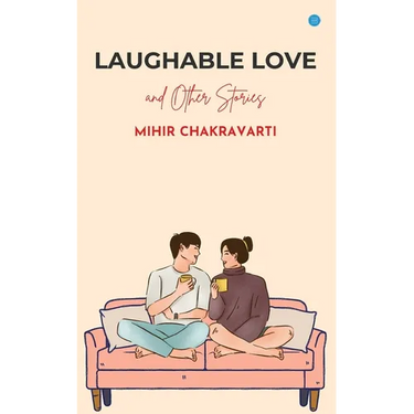 Laughable Love and Other Stories