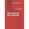 Reclaiming the Gospel: Proclaiming the Good News of God in Romans