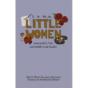Little Women: Annotated for Teen and Middle Grade Readers