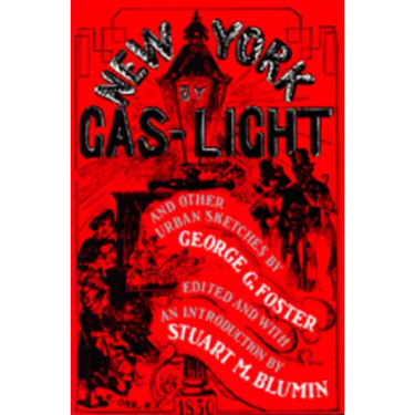 New York by Gas-Light and Other Urban Sketches