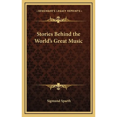 Stories Behind the World's Great Music