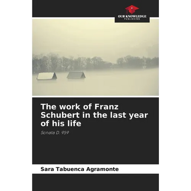 The work of Franz Schubert in the last year of his life