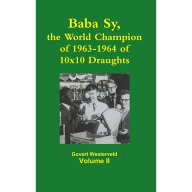 Baba Sy, the World Champion of 1963-1964 of 10x10 Draughts - Volume II