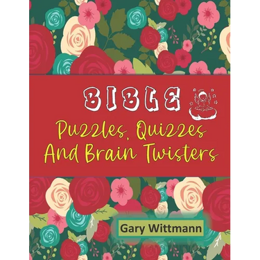 Bible Puzzles, Quizzes and Brain Twisters: Large Print--easy to read.