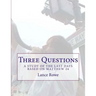 Three Questions: A Study of the Last Days Based on Matthew 24