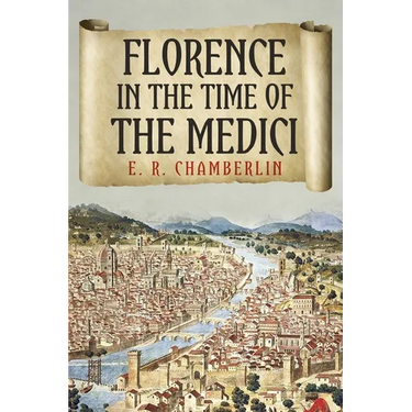 Florence in the Time of the Medici