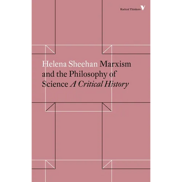 Marxism and the Philosophy of Science: A Critical History