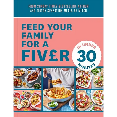 Feed Your Family for a Fiver - In Under 30 Minutes!