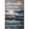 Developing Effective Study and Learning Habits: How to Get Better Grades in College