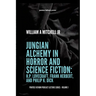Jungian Alchemy in Horror and Science Fiction: H.P. Lovecraft, Frank Herbert, and Phillip K. Dick: pontos fathom podcast lecture series- volume 1