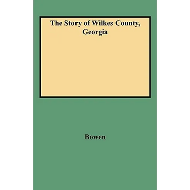 Story of Wilkes County, Georgia