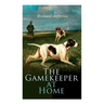 The Gamekeeper at Home: Sketches of Natural History and Rural Life