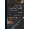 Guide to Veterinary Homeopathy of the Horse and Cow