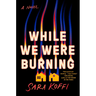 While We Were Burning