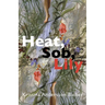 Heat, Sob, Lily