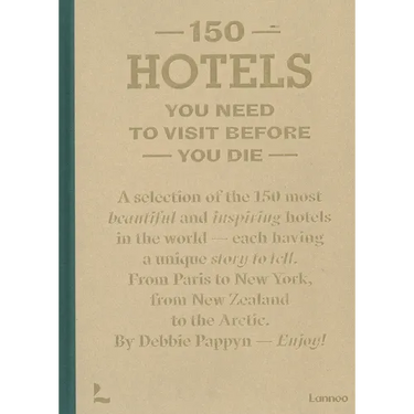 150 Hotels You Need to Visit Before You Die