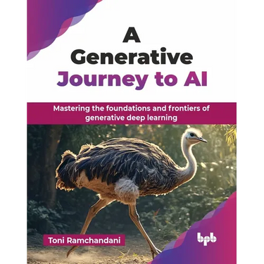 A Generative Journey to AI: Mastering the foundations and frontiers of generative deep learning (English Edition)