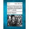 Tobacco Growers Co-Operative Association V.W. T. Jones