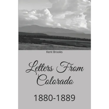Letters From Colorado: 1880-1889