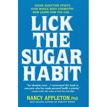 Lick the Sugar Habit: Sugar Addiction Upsets Your Whole Body Chemistry