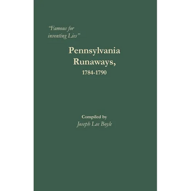 "Famous for inventing Lies": Pennsylvania Runaways, 1784-1790