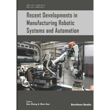 Recent Developments in Manufacturing Robotic Systems and Automation