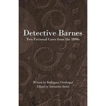 Detective Barnes: Two Fictional Cases from the 1890s