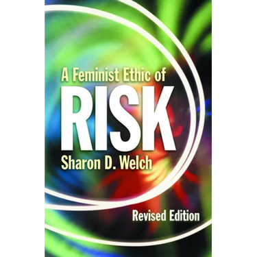 Feminist Ethic of Risk REV Ed