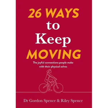 26 Ways to Keep Moving: The joyful connections people make with their physical selves