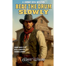 Beat the Drum Slowly