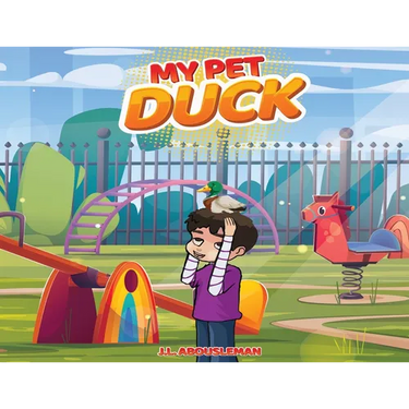 My Pet Duck: Let's go on an Inspiring, Educational, and Humorous Adventure