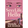 Sexy Life, Hello