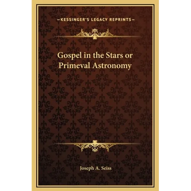 Gospel in the Stars or Primeval Astronomy