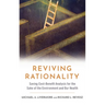 Reviving Rationality: Saving Cost-Benefit Analysis for the Sake of the Environment and Our Health